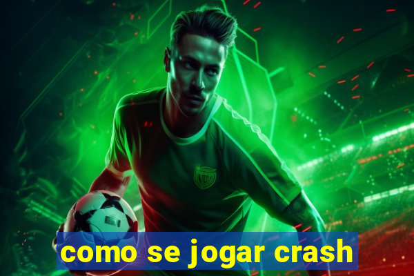 como se jogar crash