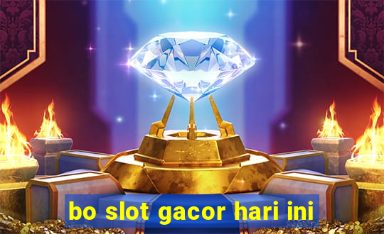 bo slot gacor hari ini