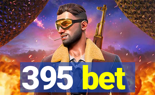 395 bet