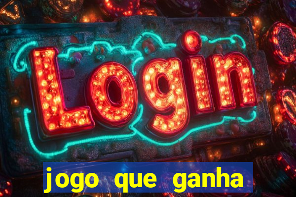 jogo que ganha dinheiro jogando