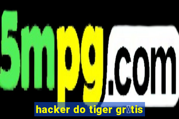 hacker do tiger gr谩tis