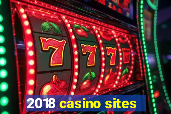 2018 casino sites