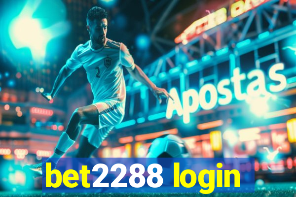 bet2288 login