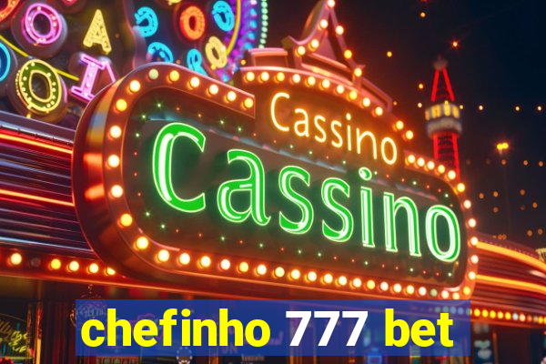 chefinho 777 bet