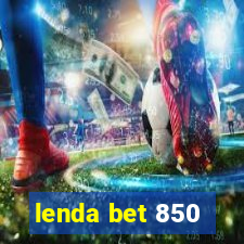 lenda bet 850