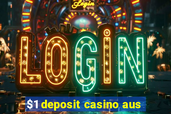 $1 deposit casino aus