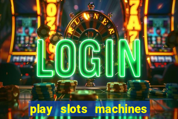 play slots machines for free