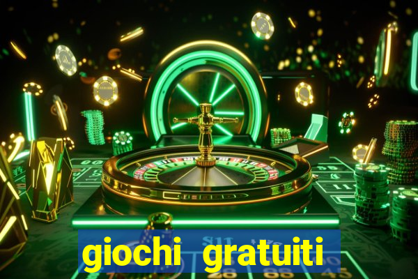 giochi gratuiti slot machine