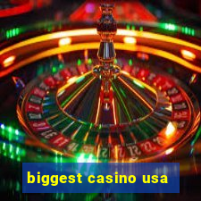 biggest casino usa