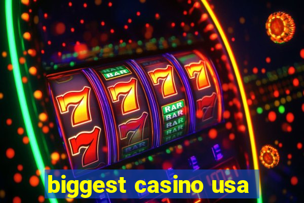 biggest casino usa