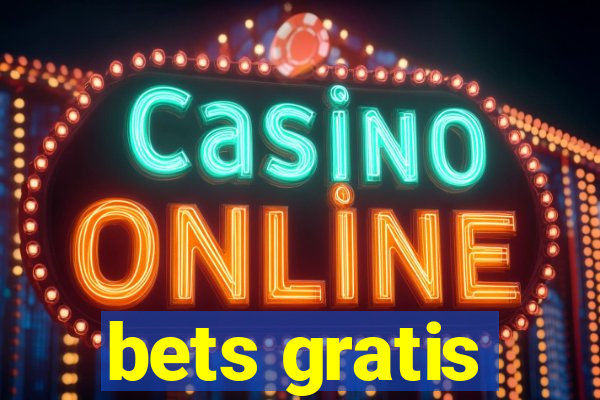 bets gratis