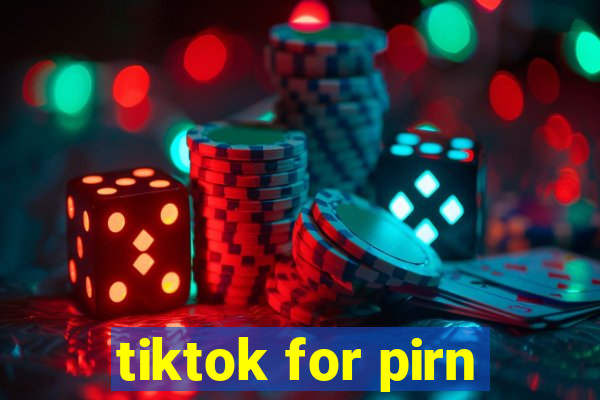 tiktok for pirn