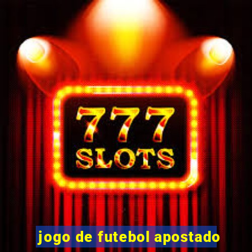 jogo de futebol apostado