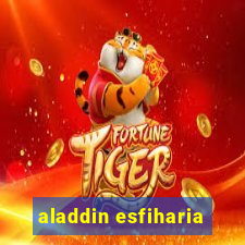 aladdin esfiharia