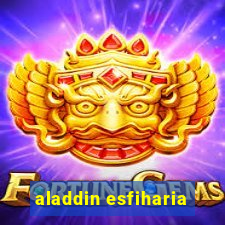 aladdin esfiharia