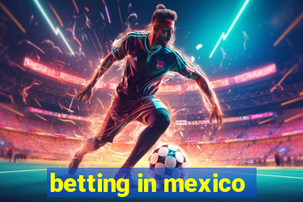 betting in mexico