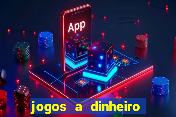 jogos a dinheiro online portugal