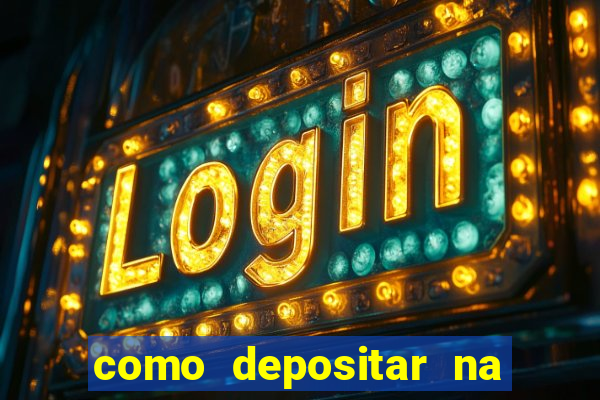 como depositar na estrela bet