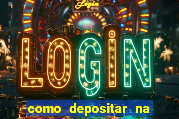 como depositar na estrela bet