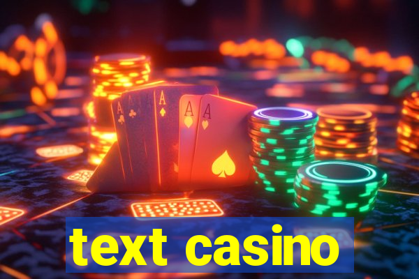 text casino