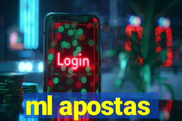 ml apostas