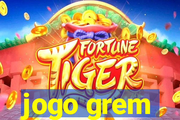 jogo grem