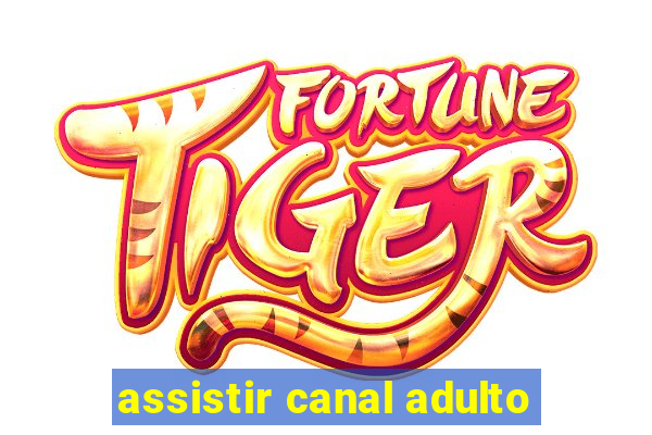 assistir canal adulto