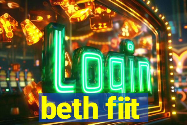 beth fiit