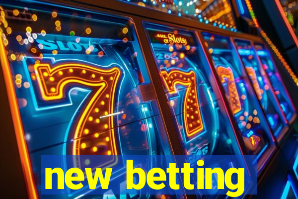 new betting