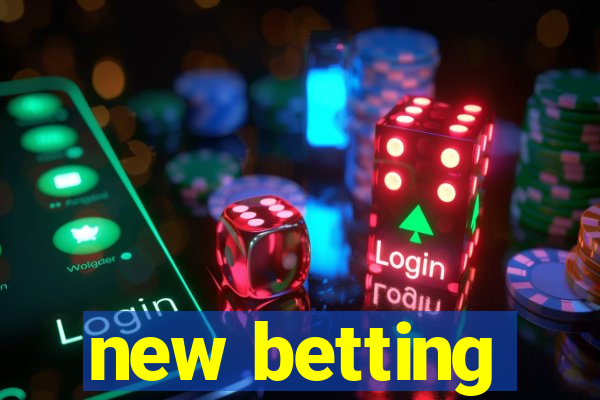 new betting