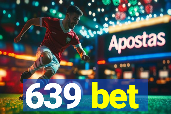 639 bet