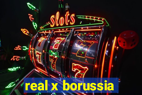 real x borussia