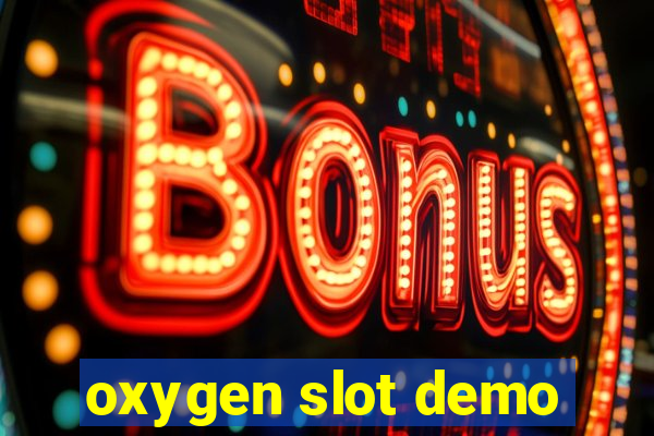 oxygen slot demo