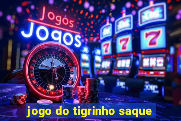 jogo do tigrinho saque