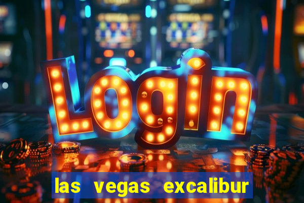 las vegas excalibur hotel and casino