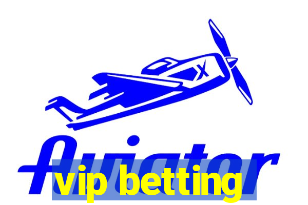 vip betting