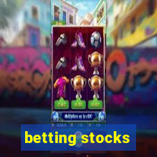 betting stocks