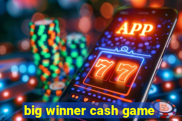 big winner cash game