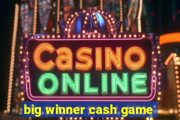 big winner cash game