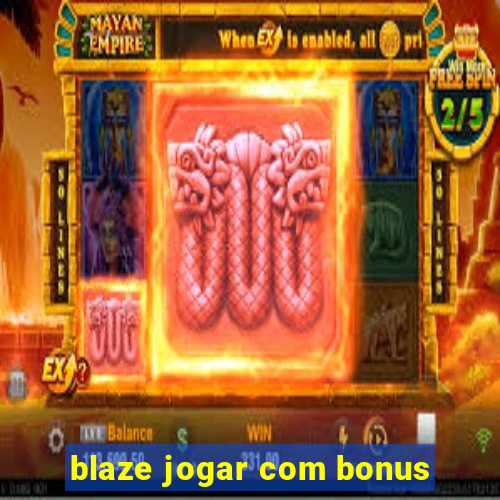 blaze jogar com bonus