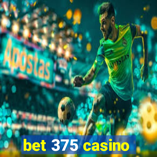 bet 375 casino