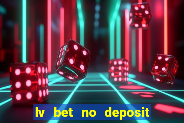 lv bet no deposit bonus code