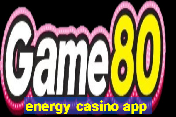 energy casino app