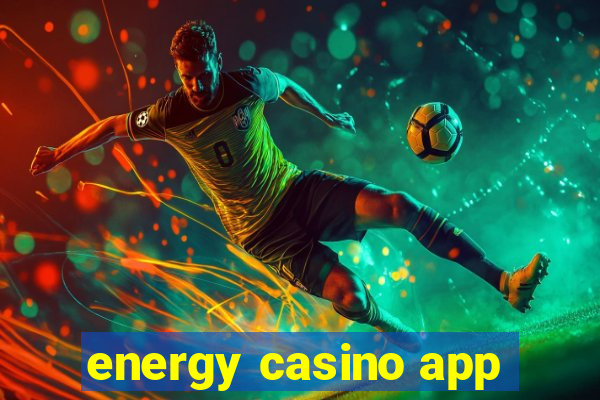 energy casino app