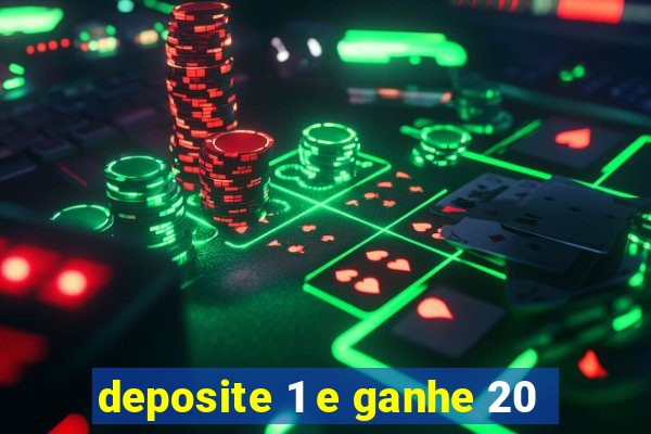 deposite 1 e ganhe 20