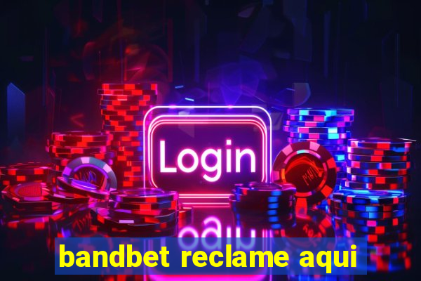 bandbet reclame aqui