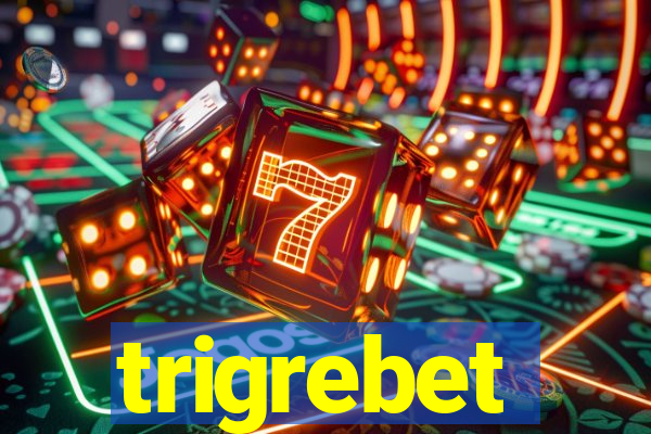 trigrebet