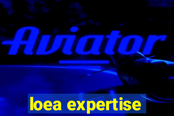 loea expertise