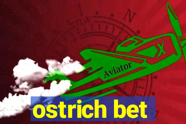 ostrich bet