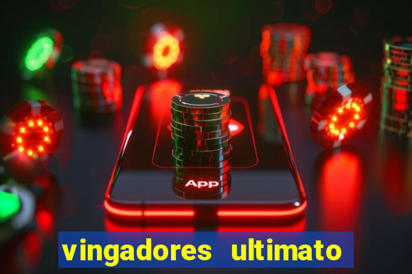 vingadores ultimato filme completo dublado